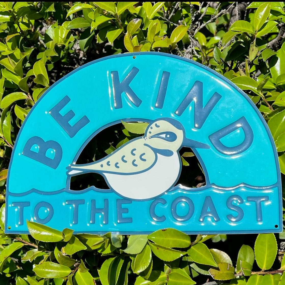 Be Kind to the Coast - Metal Sign