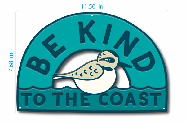 Be Kind to the Coast - Metal Sign