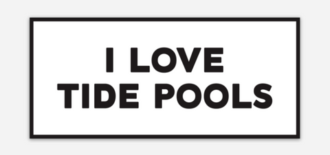 I LOVE TIDE POOLS Vinyl Sticker